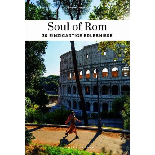 Carolina Vincenti - Soul of Rom - einzigartige Erlebnisse
