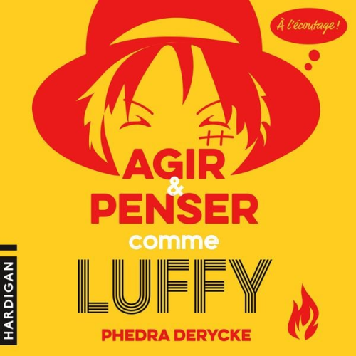 Phedra Derycke - Agir et penser comme Luffy