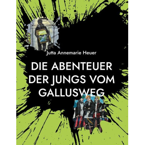 Jutta Annemarie Heuer - Die Abenteuer der Jungs vom Gallusweg