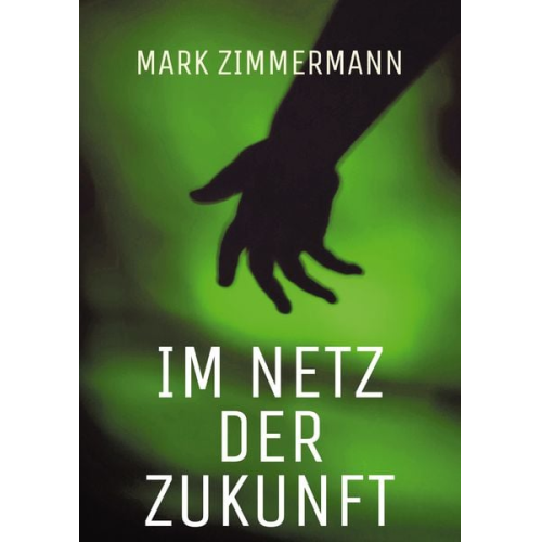 Mark Zimmermann - Im Netz der Zukunft