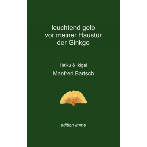 Manfred Bartsch - Leuchtend gelb vor meiner Haustür der Ginkgo