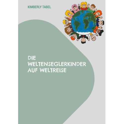 Kimberly Tabel - Die Weltenseglerkinder auf Weltreise