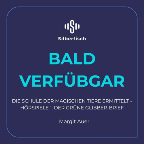 Margit Auer - Die Schule der magischen Tiere ermittelt - Hörspiele 1: Der grüne Glibber-Brief