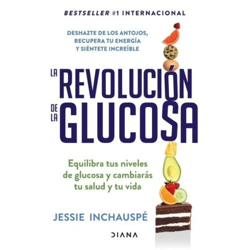 Jessie Inchauspé - La Revolución de la Glucosa / Glucose Revolution(spanish Edition)