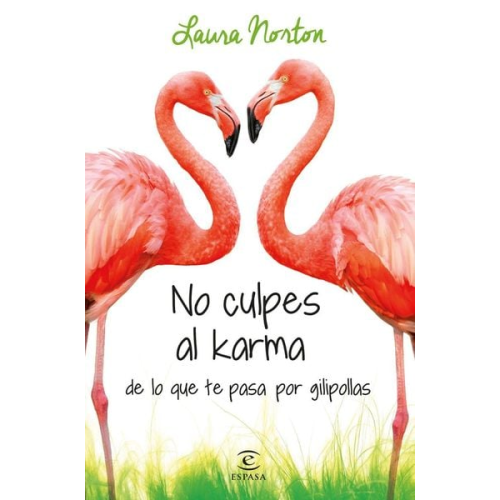 Laura Norton - No culpes al karma de lo que te pasa por gilipollas