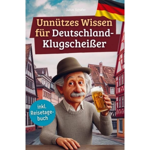 Julius Schäfer - Unnützes Wissen für Deutschland-Klugscheißer