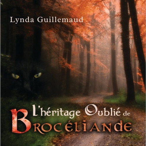 Lynda Guillemaud - L'Héritage oublié de Brocéliande