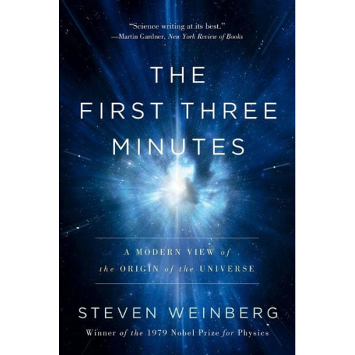 Steven Weinberg - The First Three Minutes