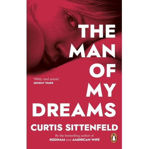 Curtis Sittenfeld - The Man of My Dreams