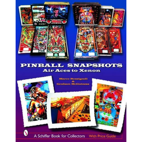Marco Rossignoli Graham McGuiness - Pinball Snapshots: Air Aces to Xenon