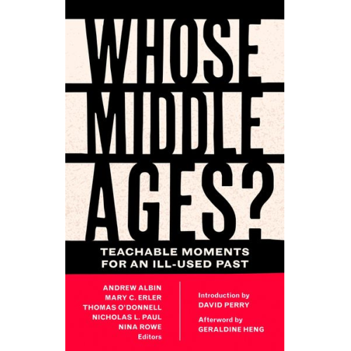 Andrew Erler  Mary C. O''''donnell  Thomas Albin - Whose Middle Ages?