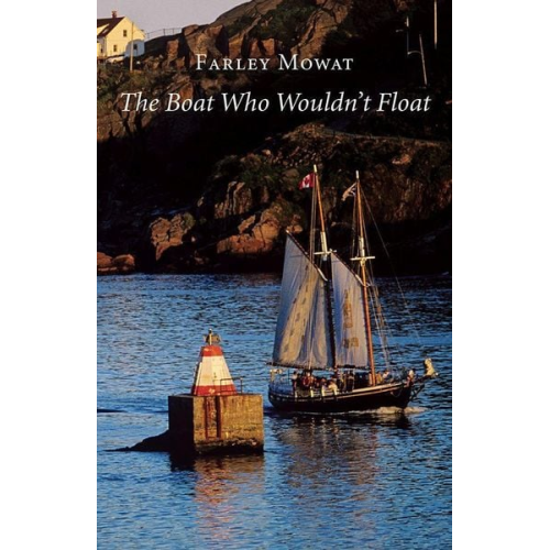 Farley Mowat - The Boat Who Wouldn't Float