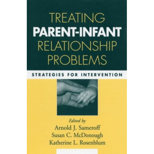 a. j. mcdonough  c. et al Sameroff - Treating Parent-Infant Relationship Problems