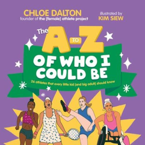 Chloe Dalton - The a - Z of Who I Could Be