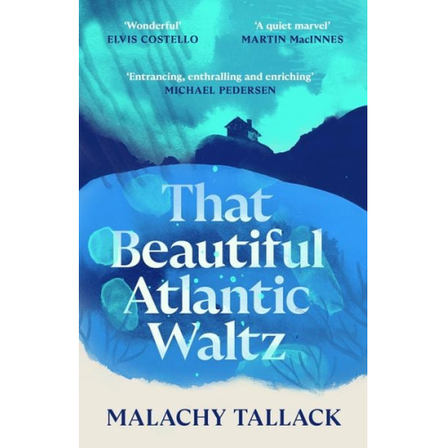 Malachy Tallack - That Beautiful Atlantic Waltz