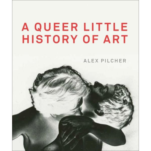 Alex Pilcher - A Queer Little History of Art