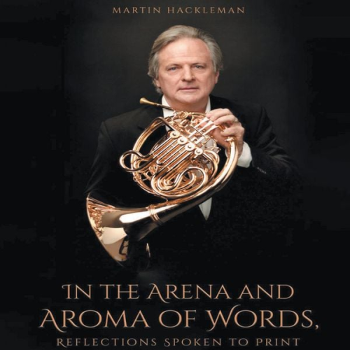 Martin Hackleman - In the Arena and Aroma of Words