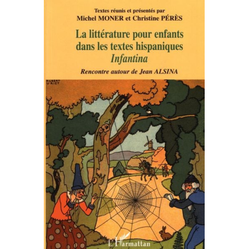 Michel Moner Christine Pérès - La littérature pour enfants dans les textes hispaniques