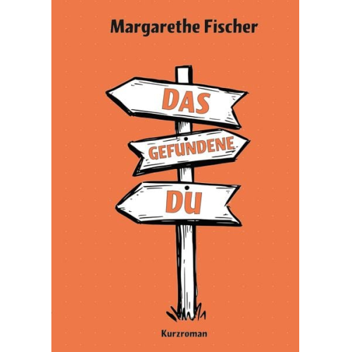 Margarethe Fischer - Das gefundene Du