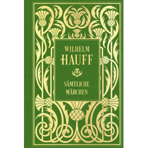 Wilhelm Hauff - Wilhelm Hauff: Sämtliche Märchen: Mit Illustrationen