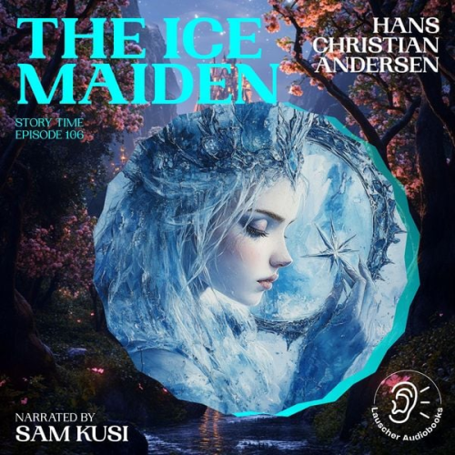 Hans Christian Andersen - The Ice Maiden (Story Time, Episode 106)