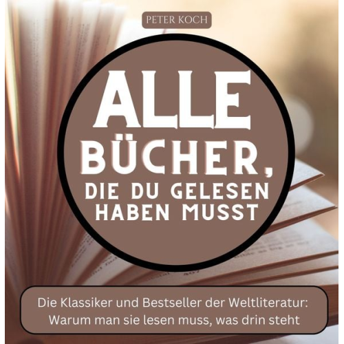 Peter Koch - Alle Bücher, die du gelesen haben musst