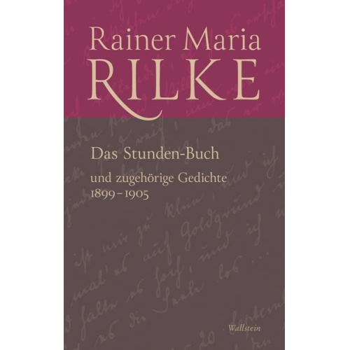 Rainer Maria Rilke - Das Stunden-Buch und zugehörige Gedichte