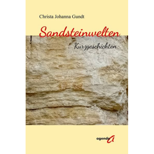 Christa Johanna Gundt - Sandsteinwelten