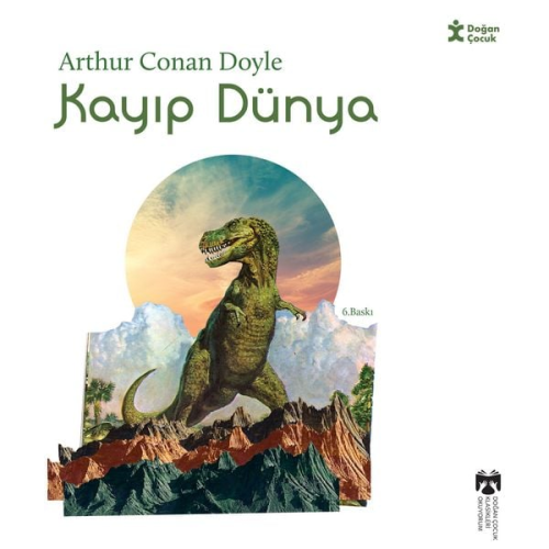Arthur Conan Doyle - Klasikleri Okuyorum - Kayıp Dünya