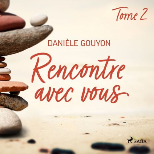 Danièle Gouyon - Rencontre avec vous : Tome 2