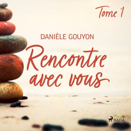 Danièle Gouyon - Rencontre avec vous : Tome 1
