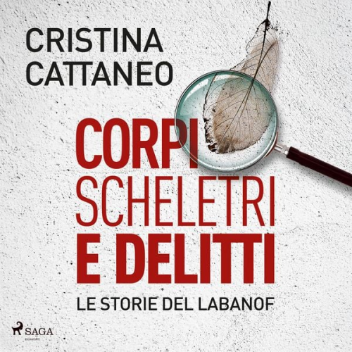 Cristina Cattaneo - Corpi, scheletri e delitti. Le storie del Labanof