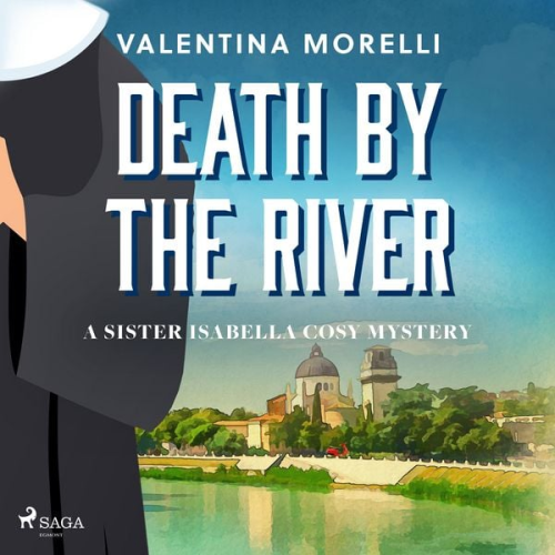 Valentina Morelli - Death by the River: a Tuscan cosy mystery full of small-town charm