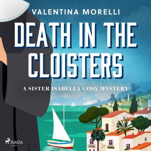Valentina Morelli - Death in the Cloisters: a Tuscan cosy mystery full of small-town charm