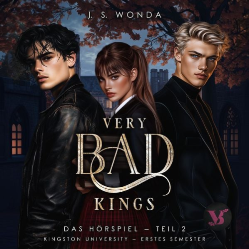 J. S. Wonda - Very Bad Kings (Kingston University, 1. Semester, Teil 2) – Das Hörspiel