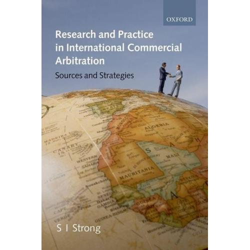 S. I. Strong - Research and Practice in International Commercial Arbitration
