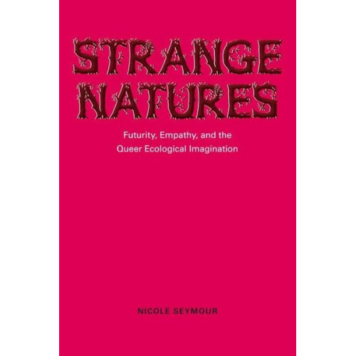 Nicole Seymour - Strange Natures