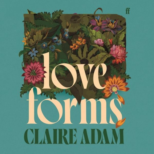 Claire Adam - Love Forms