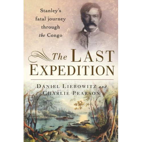 Daniel Liebowitz Charlie Pearson - The Last Expedition
