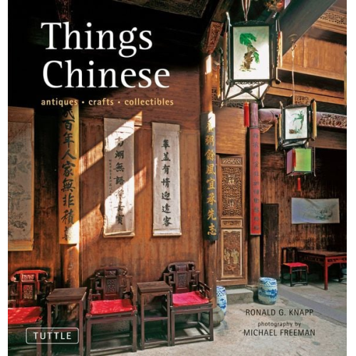 Ronald G. Knapp - Things Chinese: Antiques, Crafts, Collectibles