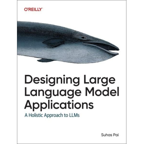 Suhas Pai - Designing Large Language Model Applications