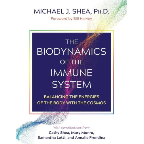 Michael J. Shea - The Biodynamics of the Immune System