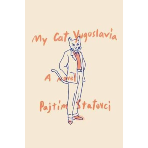 Pajtim Statovci - My Cat Yugoslavia