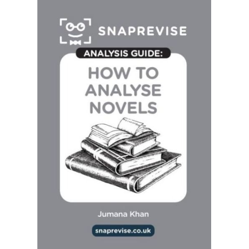 The SnapRevise Analysis Guides: How To Analyse Novels