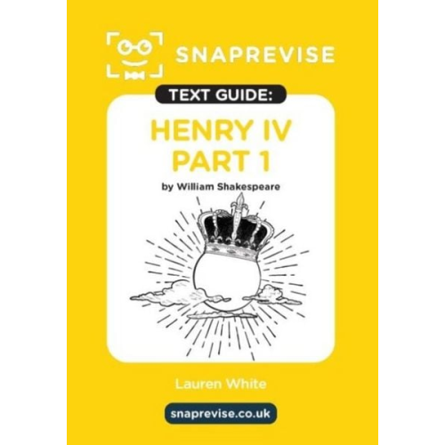 SnapRevise Henry IV Part 1 Text Guide for English Literature