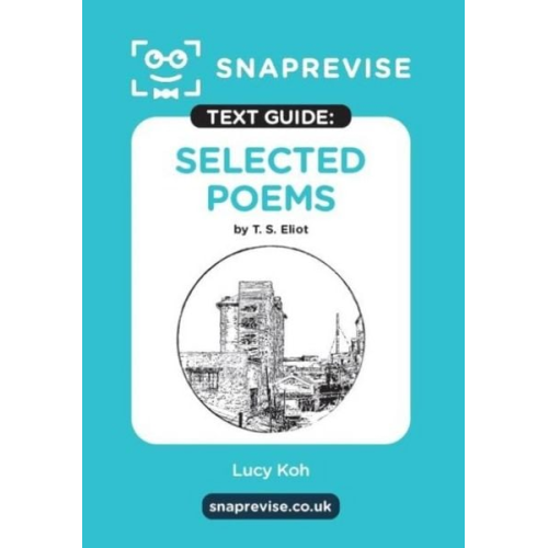 SnapRevise Select Poems by T.S. Eliot Text Guide for English Literature