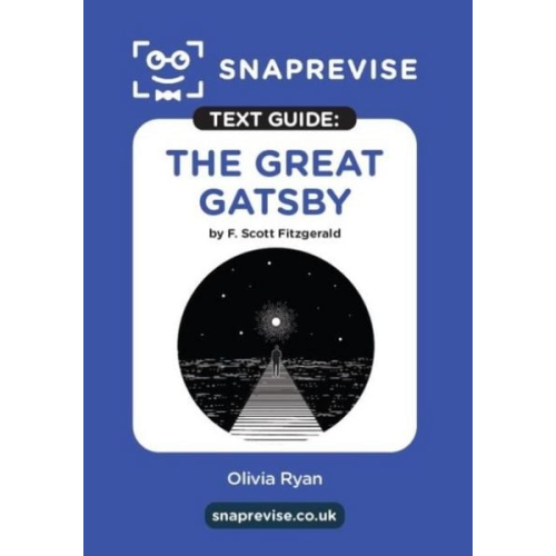 The SnapRevise Great Gatsby Text Guide for English Literature
