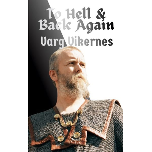 Varg Vikernes - To Hell & Back Again