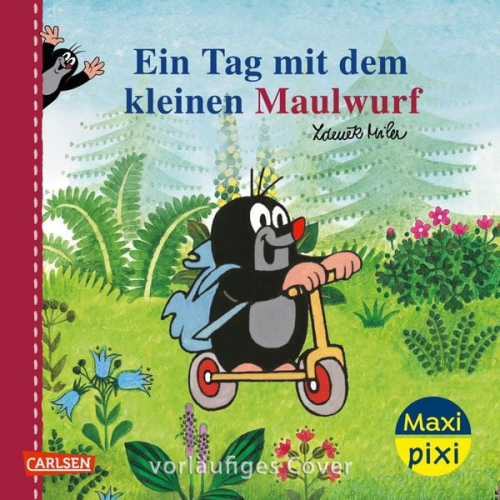 Zdeněk Miler Hanna Sörensen - Maxi Pixi 468: Ein Tag mit dem kleinen Maulwurf