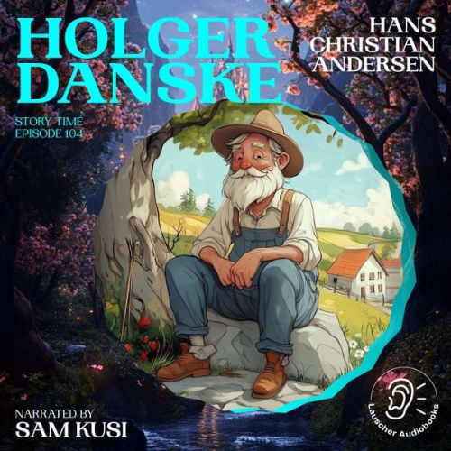Hans Christian Andersen - Holger Danske (Story Time, Episode 104)